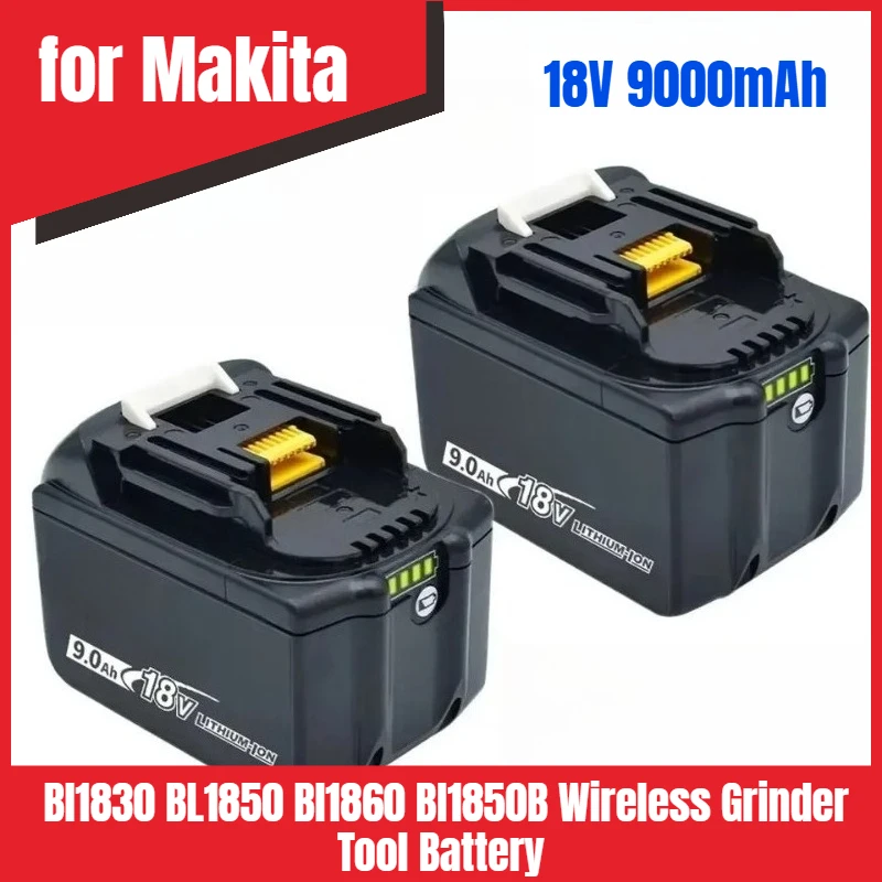 

18V 9000mAh for Makita Bl1830 BL1850 Bl1860 Bl1850B Wireless Grinder Tool Battery