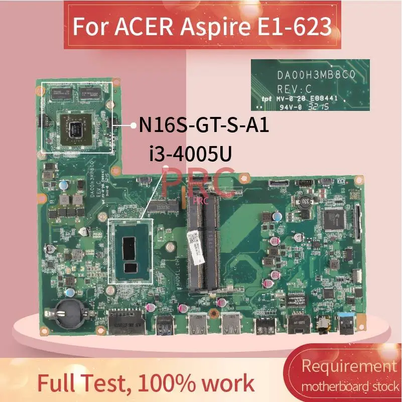 

For ACER Aspire E1-623 Notebook Mainboard i3-4005U DA00H3MB8C0 SR1EK N16S-GT-S-A1 DDR3 Laptop Motherboard Tested