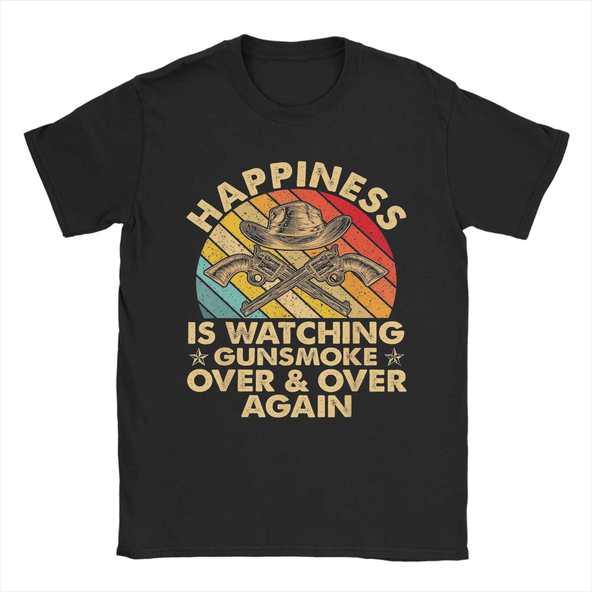 Happiness Is Watching Gunsmoke Over And Over Again T Shirt for Men 100% Cotton Novelty T-Shirts O Neck  Tees Short Sleeve Clothe