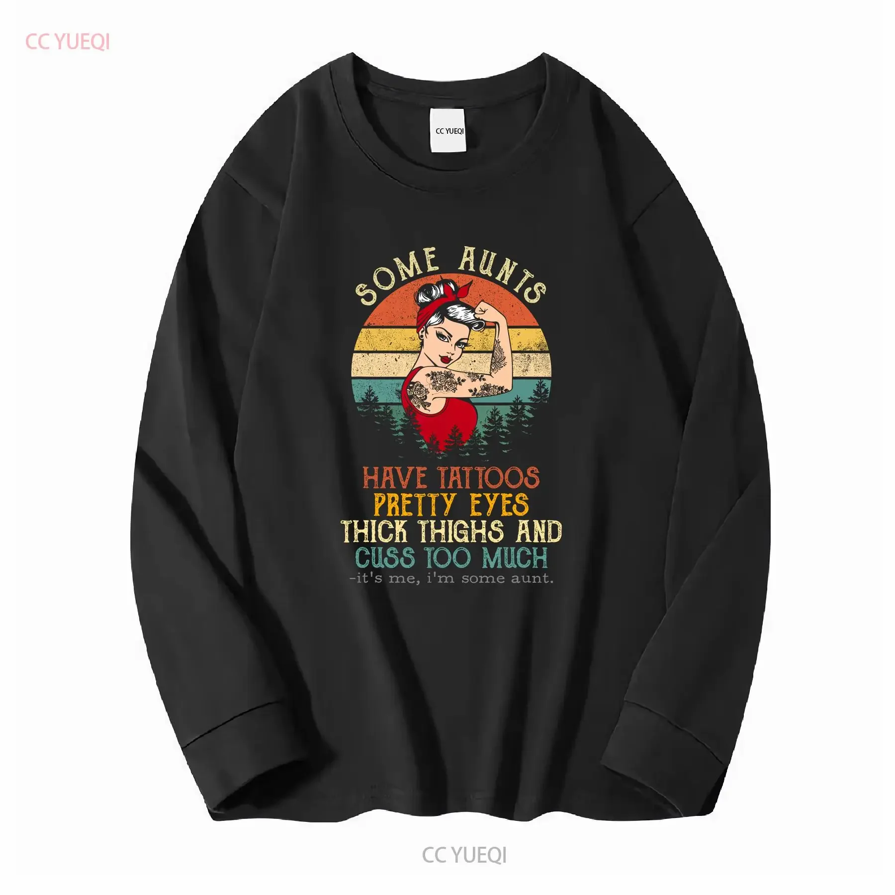 Some Aunts Have Tattoos Pretty Eyes Cuss Too Much It's Me I'm Cool AunT T Shirt long or short sleeves vintage Washed Breathable