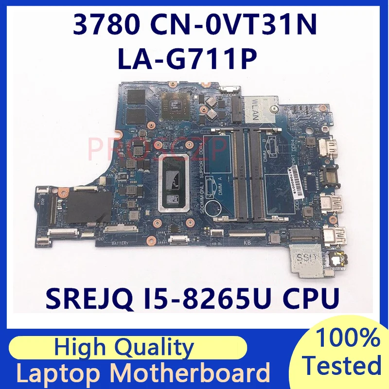 CN-0VT31N 0VT31N VT31N Mainboard For DELL 3780 Laptop Motherboard With SREJQ i5-8265U CPU LA-G711P 100% Full Tested Working Well