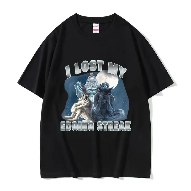 I Lost My Edging Streak Wolf Funny Meme T Shirt Men Retro High Quality Fashion T-shirts Unisex Harajuku Oversized Cotton T-shirt