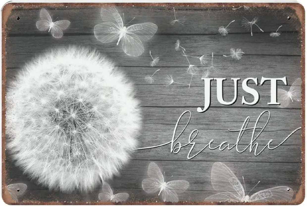 Just Breathe Dandelion Tin Sign Dandelion Meditation Wall Decor And Dandelion Poster Rustic Farmhouse Wall Art Monochr