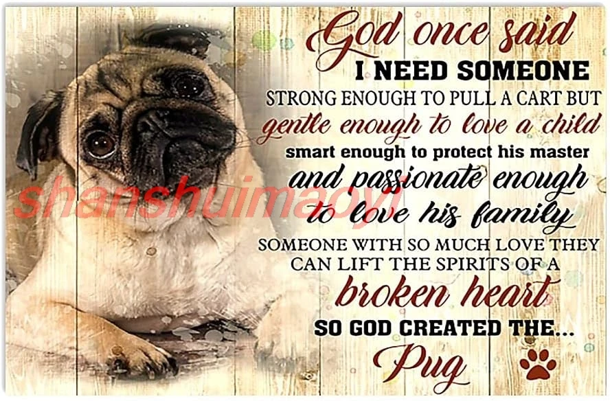 Retro Metal Tin Sign God Once Said Pug Dog House Anniversary Sign for Outdoor & Indoor Wall Poster Home Bar Shop Decora UUJ