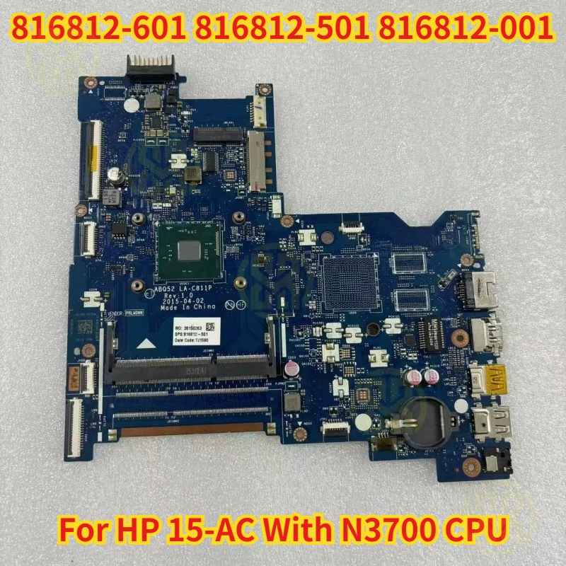 

816812-601 816812-501 816812-001 для материнской платы ноутбука серии HP 15-AC UMA с процессором N3700 ABQ52 LA-C811P протестировано нормально