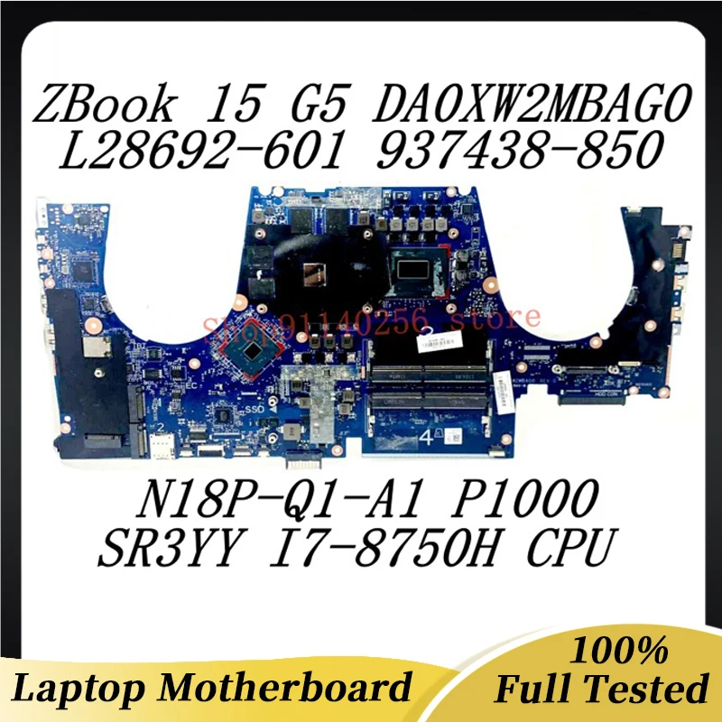 

Motherboard L28692-601 L28692-001 937438-850 For HP ZBook 15 G5 DA0XW2MBAG0 W/SR3YY i7-8750H CPU N18P-Q1-A1 P1000 100% Tested OK