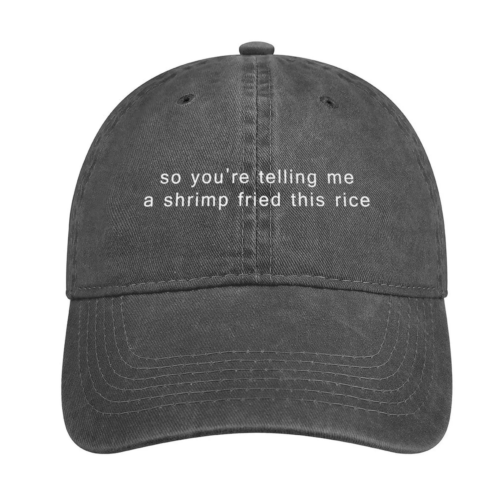 So You're Telling Me A Shrimp Fried This Rice, Shrimp Fried Rice Gift Cowboy Hat Golf Sports Caps Men Hat Women'S