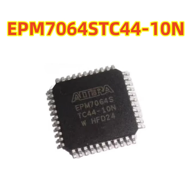 الأصلي EPM7064STC44-10N EPM7064STC44 جهاز منطقي معقد قابل للبرمجة (CPLD) 44-TQFP 100% شريحة جديدة