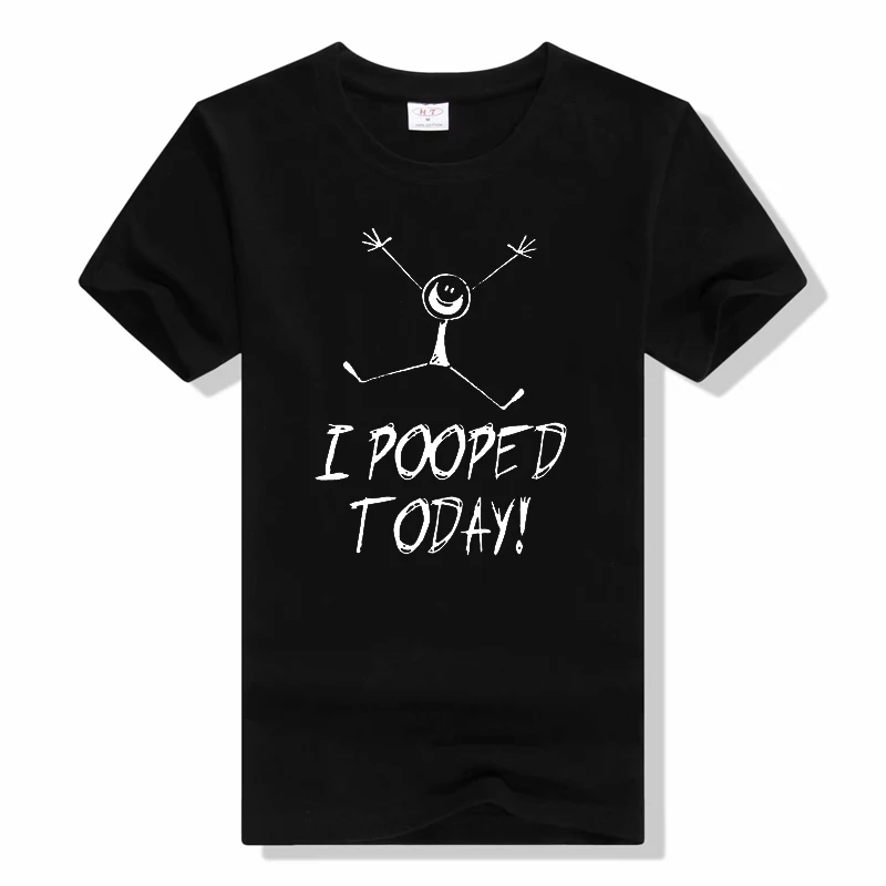 

I Pooped Today T Shirts funny Graphic Cotton Short Sleeve O-Neck t shirt Harajuku Hip Hop casual top T-shirt