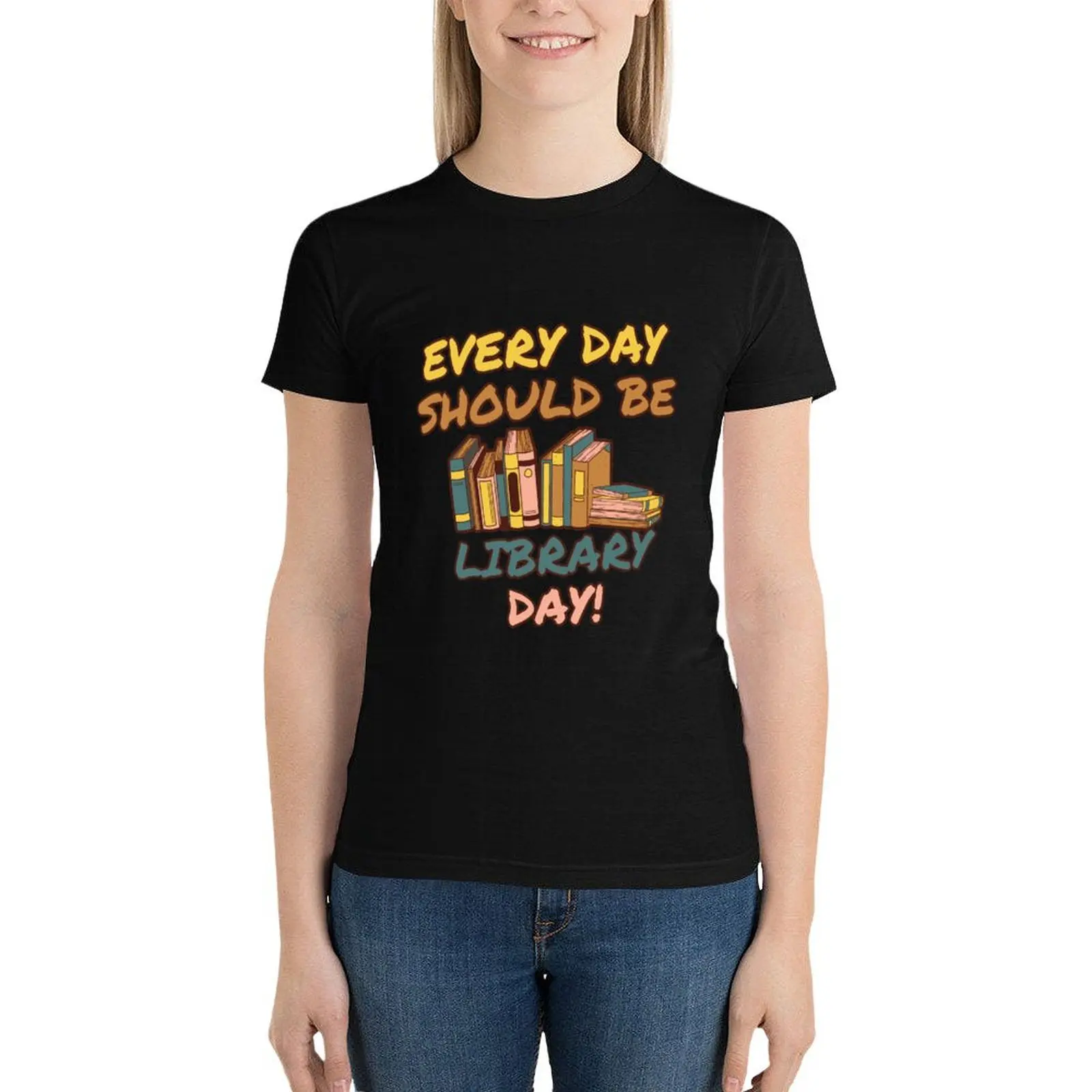 

Every Day Should Be Library Day T-Shirt aesthetic clothes anime clothes Aesthetic clothing tops Women