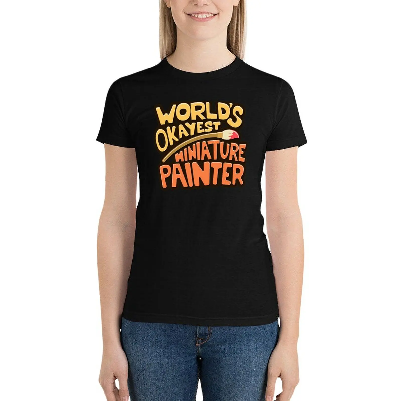 Worlds Okayest Miniature Painter T-Shirt Aesthetic clothing cute clothes cute tops woman t shirt