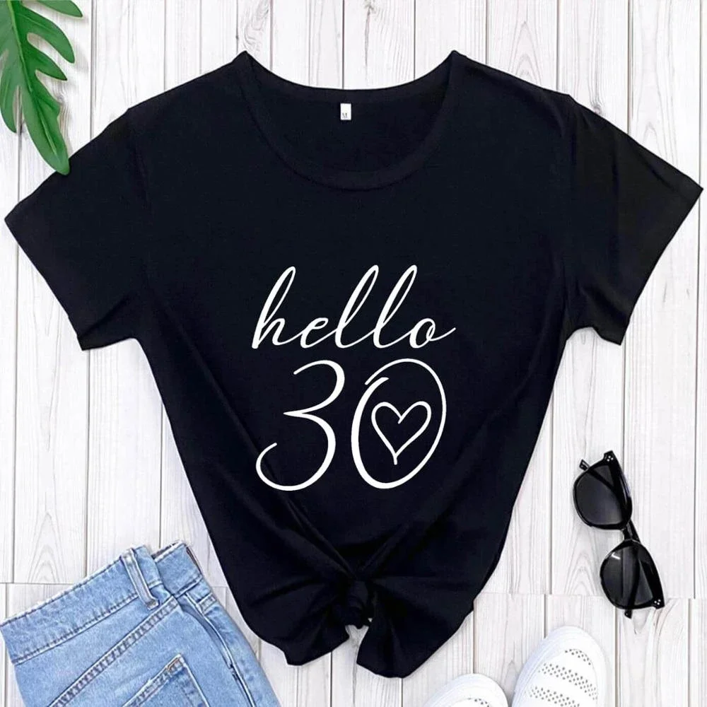 Hello 30 New Arrival Casual Funny T Shirt Hello Thirty Shirt 30th Birthday Shirt Birthday Party Tees Gift for Her CBXZ