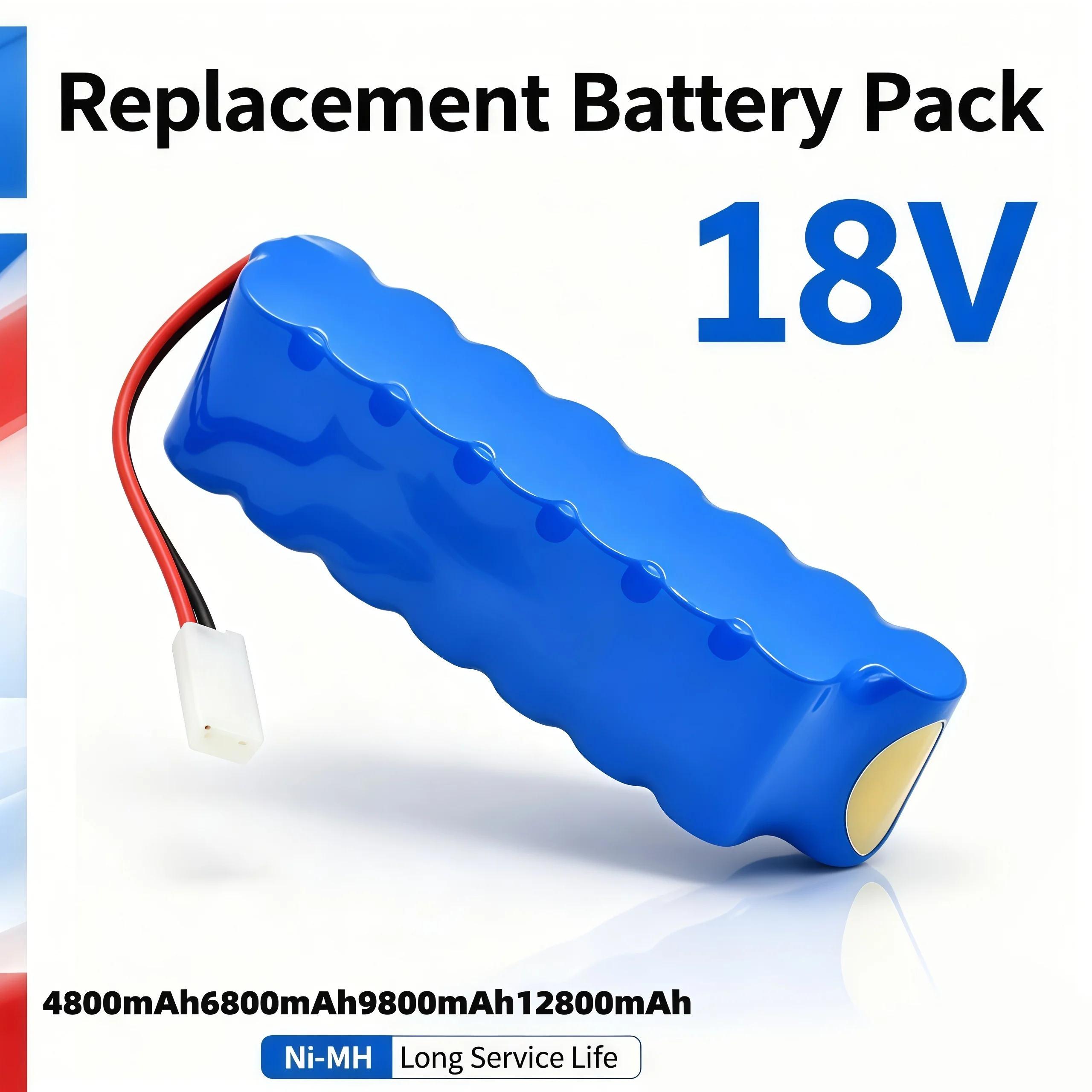1. 18V 4800mAh‑12800mAh 100% Original Ni-MH Rechargeable Replacement Battery for Vacuum Cleaner and Other Electronic Products