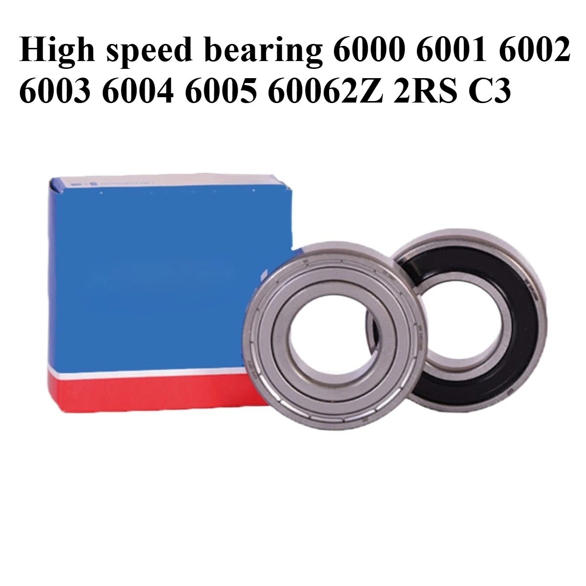 High Speed Bearing for Deep Groove Ball 6000 6001 6002 6003 6004 6005 60062Z 2RS C3