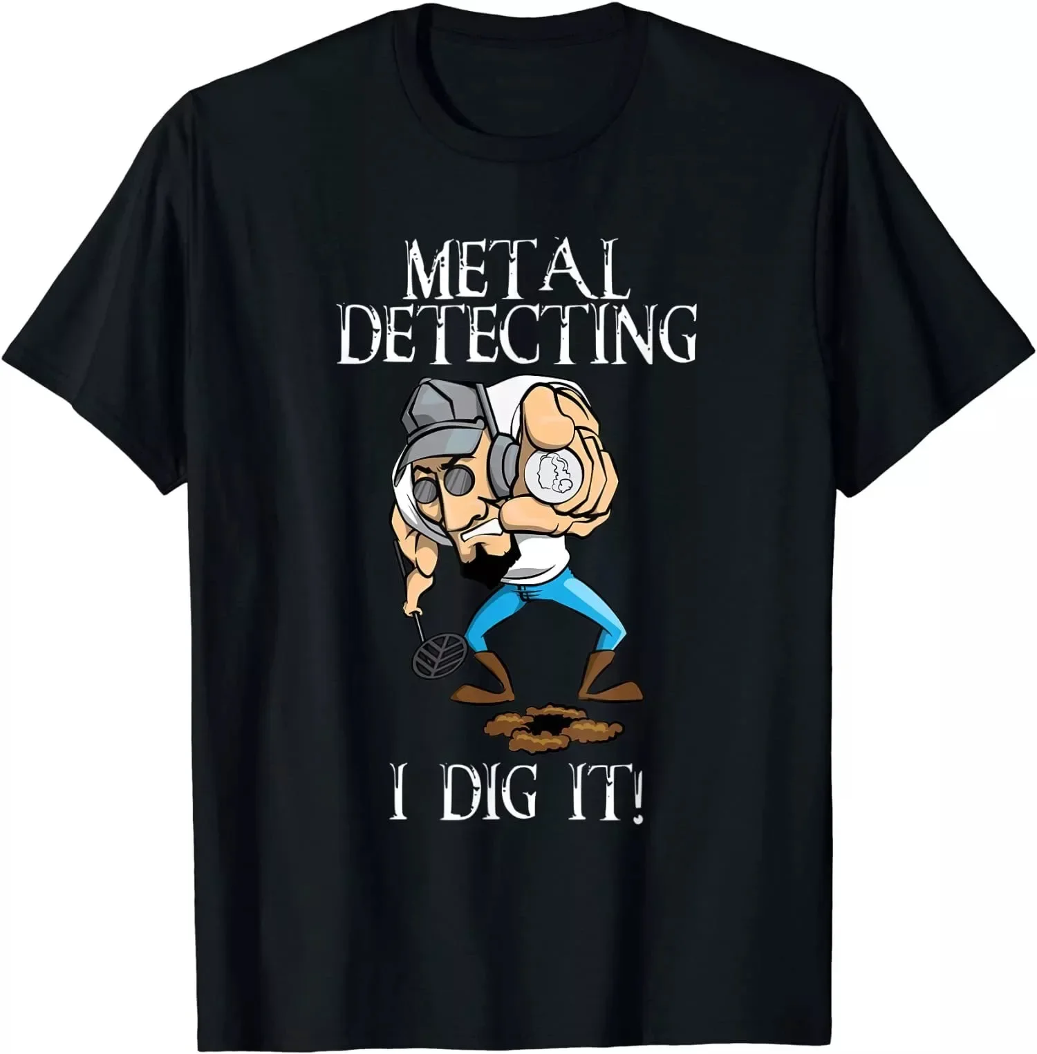 Funny Metal Detecting I Dig It Metal Detector Hobby Men's T-Shirt