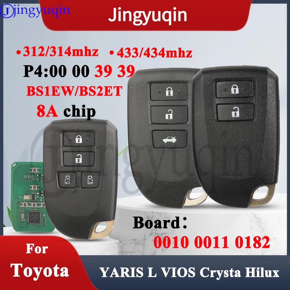 

JYQ P4=39 0010 0011 0182 Smart Car Remote Key Fob For Toyota YARIS L VIOS Crysta Hilux Hiace Regiusage 312/314 433/434mhz 8A