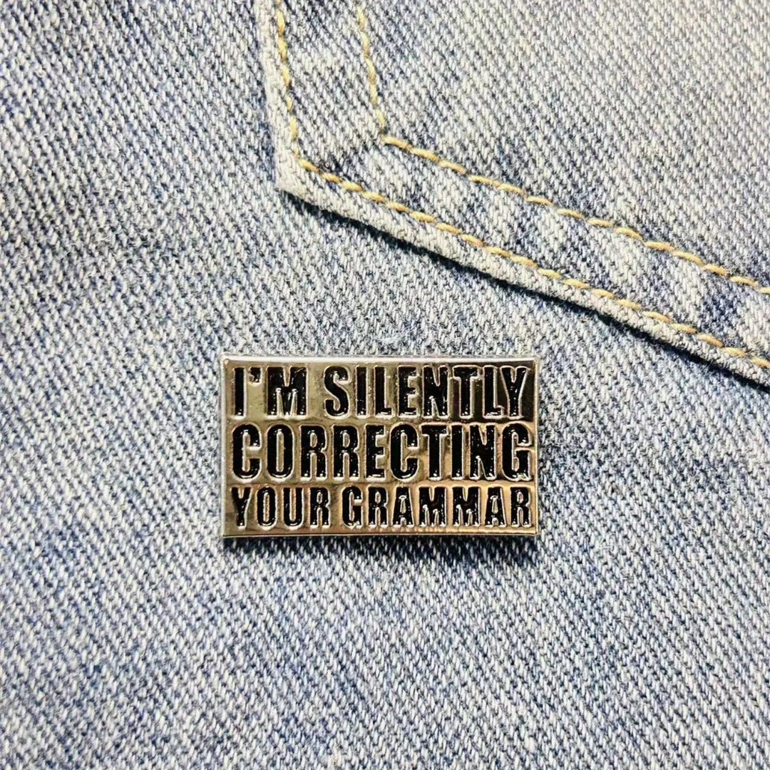 1pc 'I'm Silently Correcting Your Grammar' Alloy Brooch, Fashionable Accessory For Clothing, Backpacks, And Parties