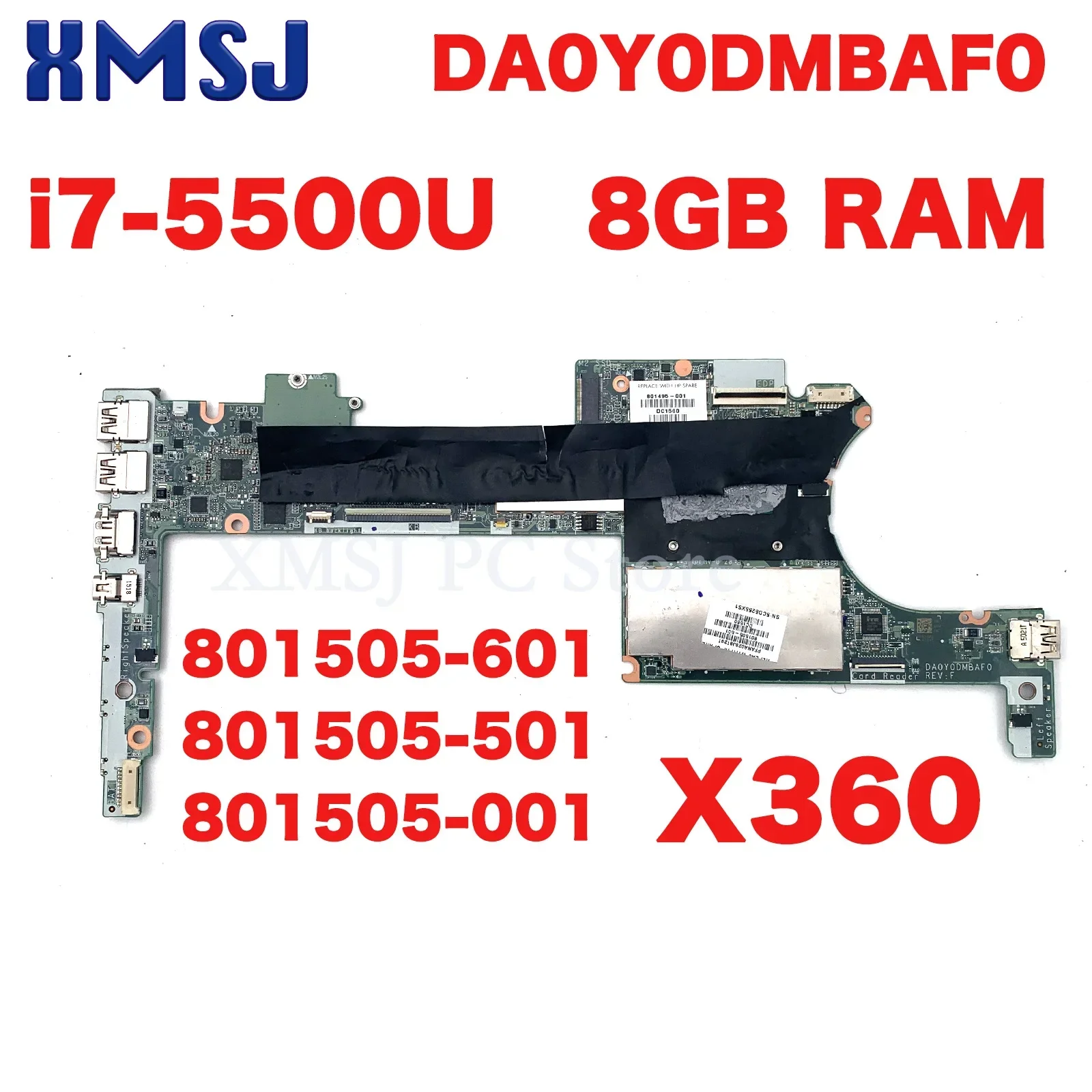 

XMSJ For HP X360 G1 13-4000 Laptop Motherboard 801505-601 801505-501 801505-001 With I7-5500U CPU 8GB RAM DA0Y0DMBAF0