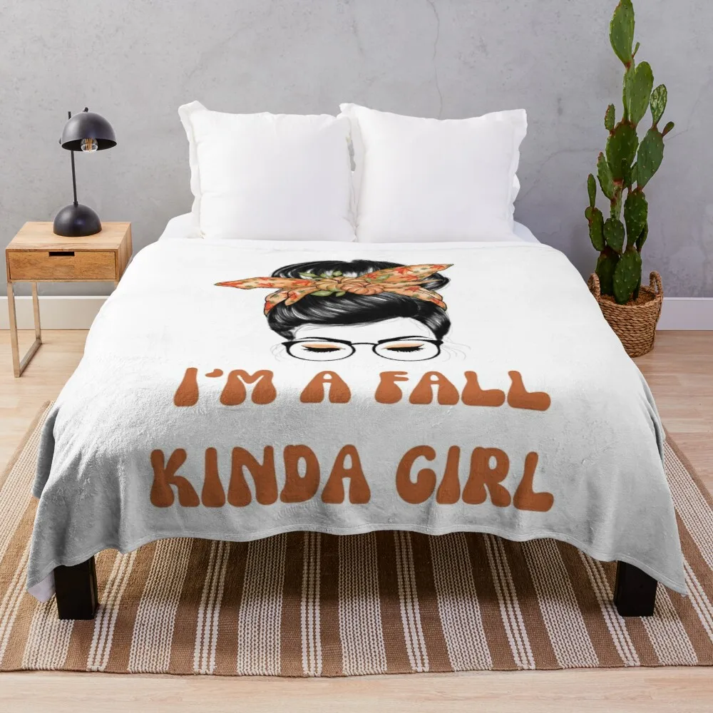 

I'm A Fall Kinda Girl Throw Blanket Blankets For Sofa