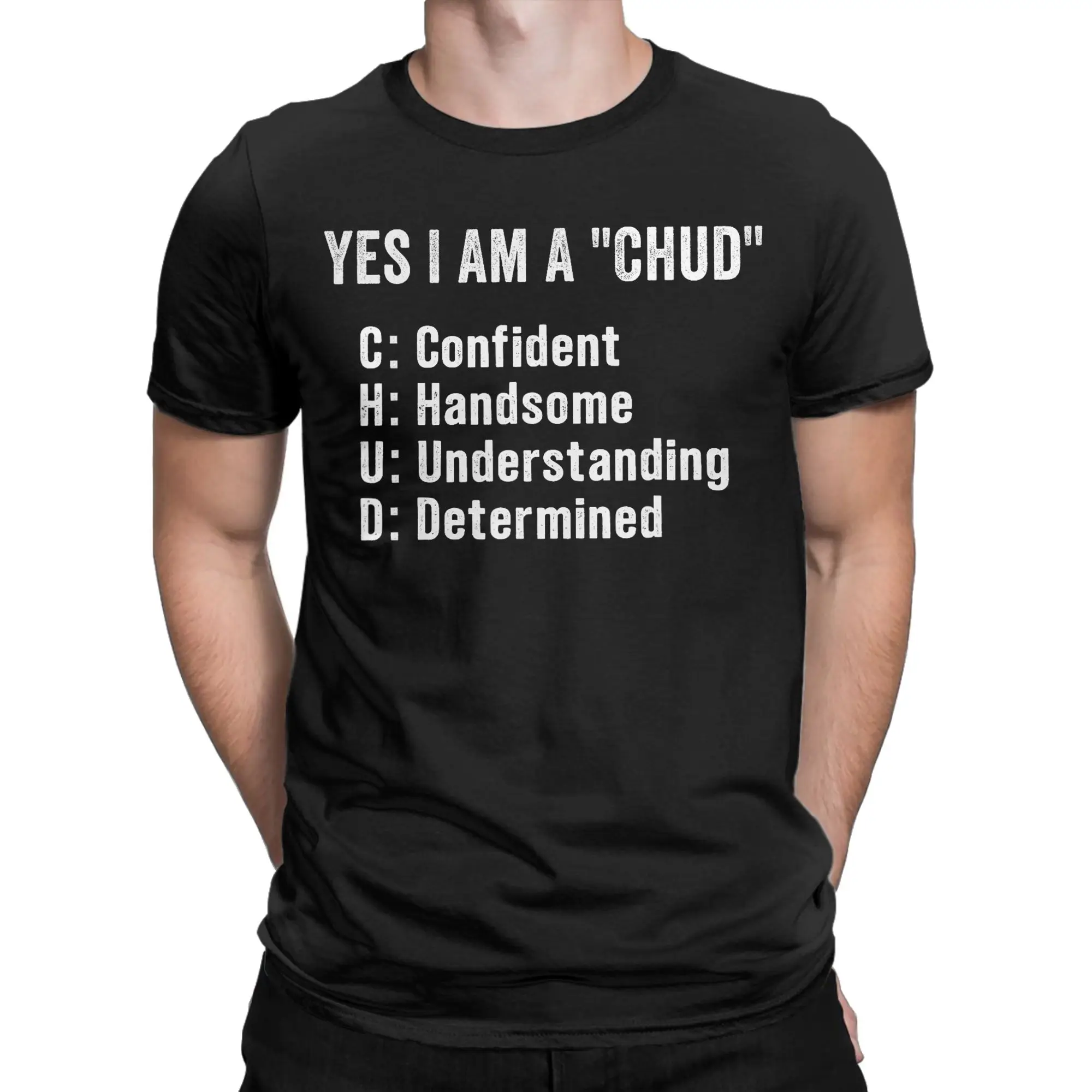 Yes I Am A Chud Confident Handsome Understanding T-Shirt Summer  Cotton T Shirts For Mens Popular Casual Tshirt Y2K Funny Tops