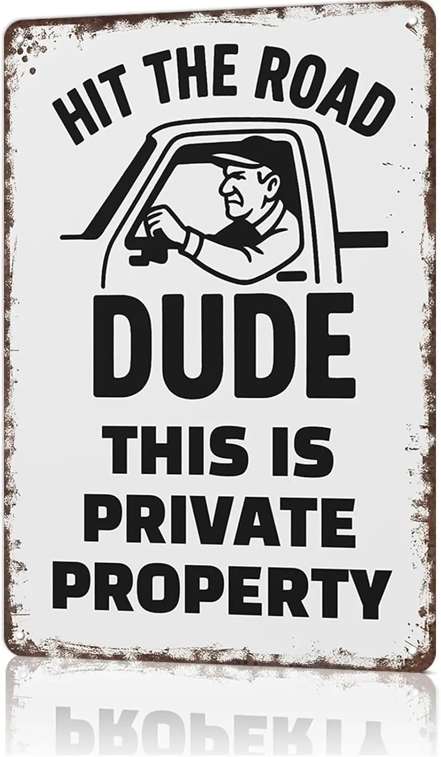 No Trespassing Signs Hit The Road Dude Private Property Vintage Metal Sign  For Indoor And Outdoor Use（06）--Tin Sign