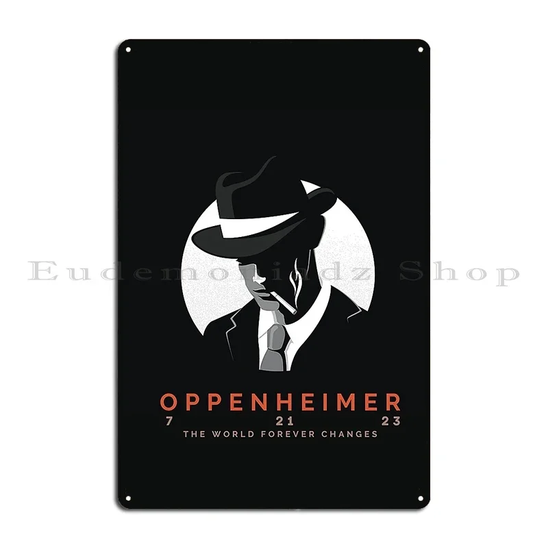 Oppenheimer The World Forever Changes 7 21 23 Metal Plaque Poster Design Cinema Create Wall Decor Tin Sign Poster