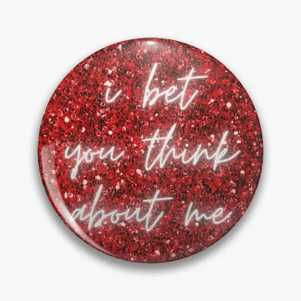 I Bet You Think About Me  Soft Button Pin Badge Cartoon Funny Decor Jewelry Collar Lapel Pin Clothes Cute Brooch Hat Gift