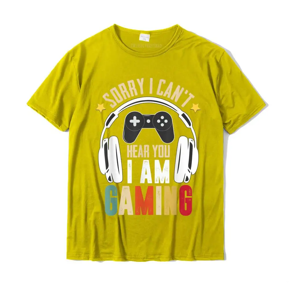 Sorry I Can't Hear You I'm Gaming Tee Funny Vintage Gaming T-Shirt Custom T Shirt Tops & Tees For Men Cute Cotton Custom T Shirt