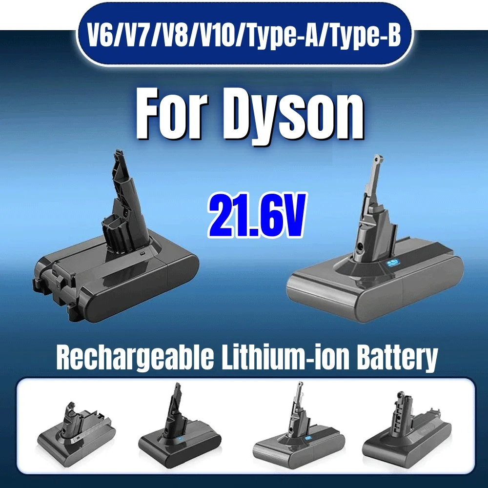 

For Dyson V6/v7/V8/V10 Type-A/Type-B Series Vacuum Cleaner Battery Rechargeable Lithium-ion 21.6v Battery
