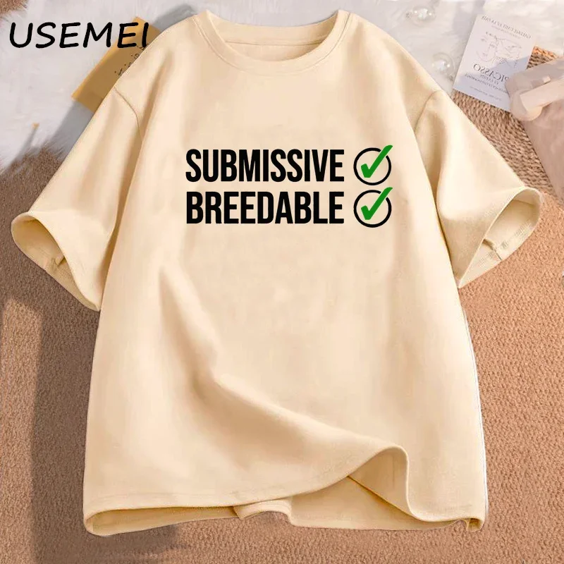 Submissive and Breedable T-shirt Funny Humor Women Men Clothing Cotton Short Sleeve O-neck Summer T Shirts Oversized Streetwear