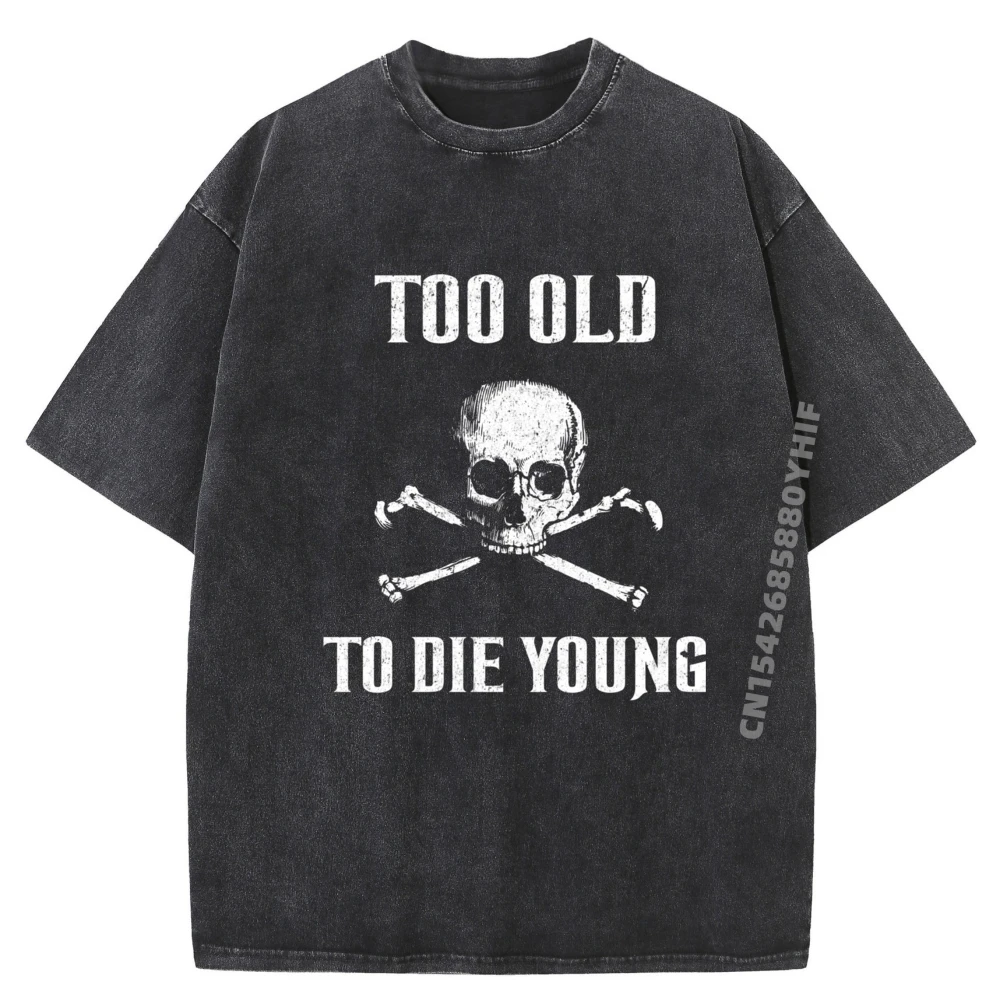 

Too Old To Die Young Biker Rocker Punk Черные футболки с рисунком Забавные подарки Футболки с принтом Мужская винтажная стираная рубашка