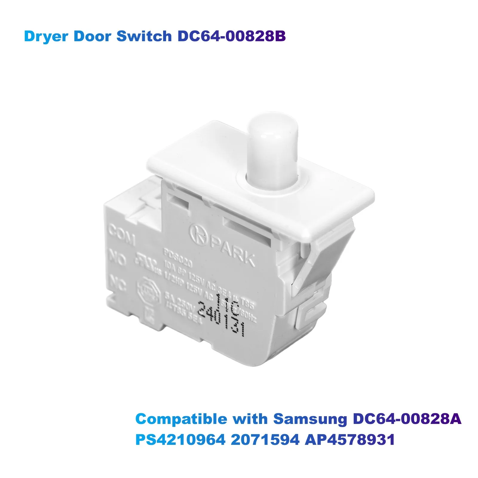 DC64-00828B Switch for Samsung Dryer Door Switch Replacement Part DC64-00828A PS4210964 2071594 AP4578931