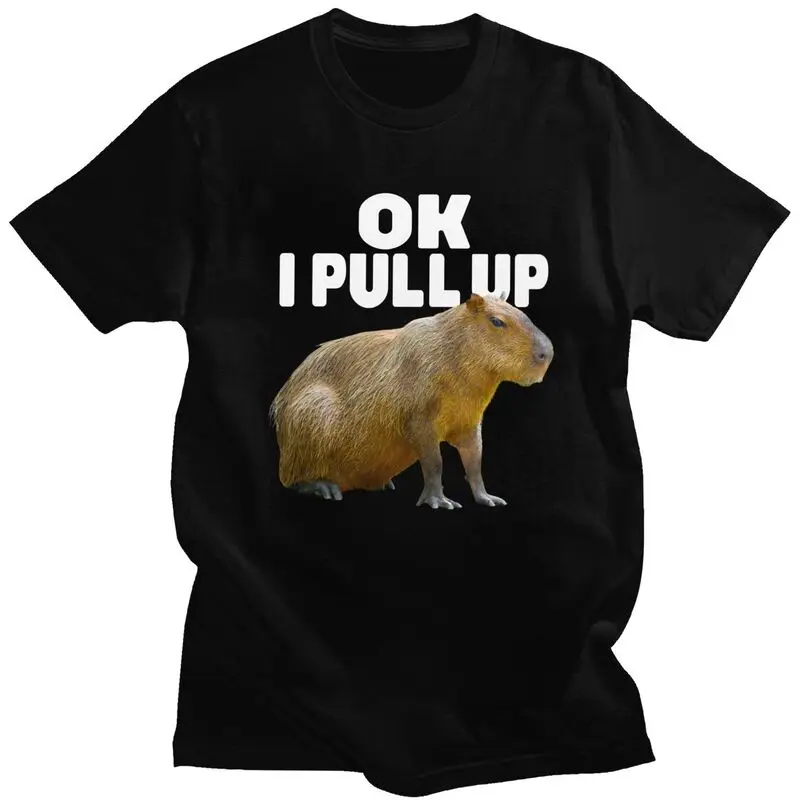 Custom Cool Ok I Pull Up Capybara T Shirt Men Short Sleeve Pure Cotton T-shirt Casual Tee Tops Fashion Tshirts