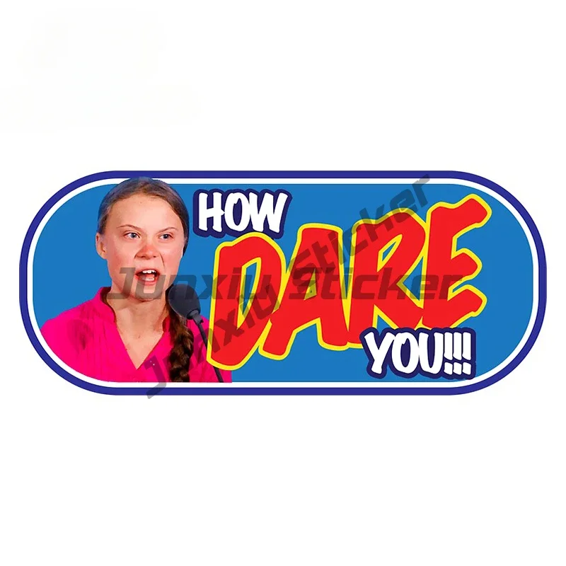 

Car Sticker How Dare You! Greta Thunberg Styling Vinyl Window Bumper Decal Waterproof Accessories Tuning Vehicles Art Pattern