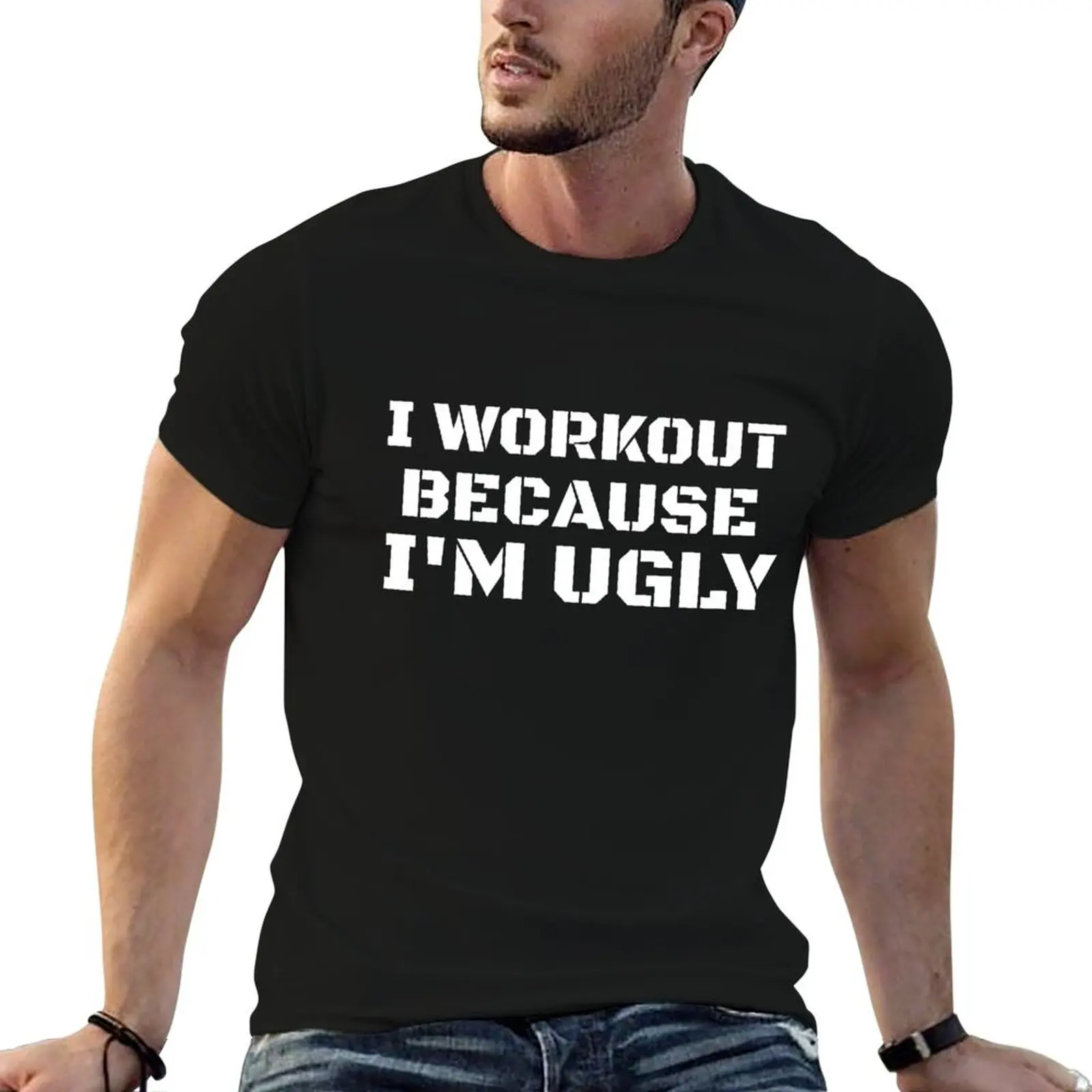 

I Workout Because I'm Ugly - Funny Gym Exercise T-Shirt summer tops Men's cotton t-shirt