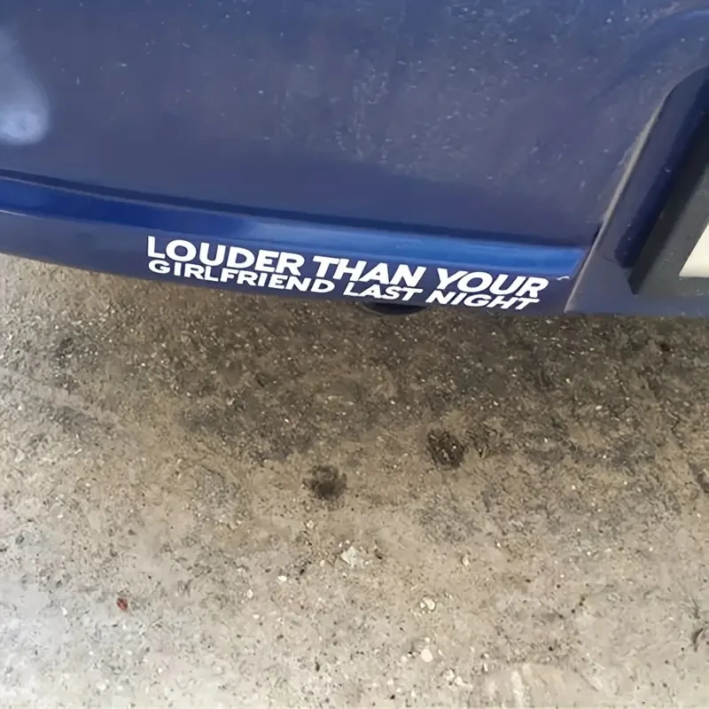 1 pc Louder Than Your Girlfriend last night Funny Bumper car Sticker Decal Muscle Car JDM Vtec Decal Decor Mural Vinyl Covers view 4