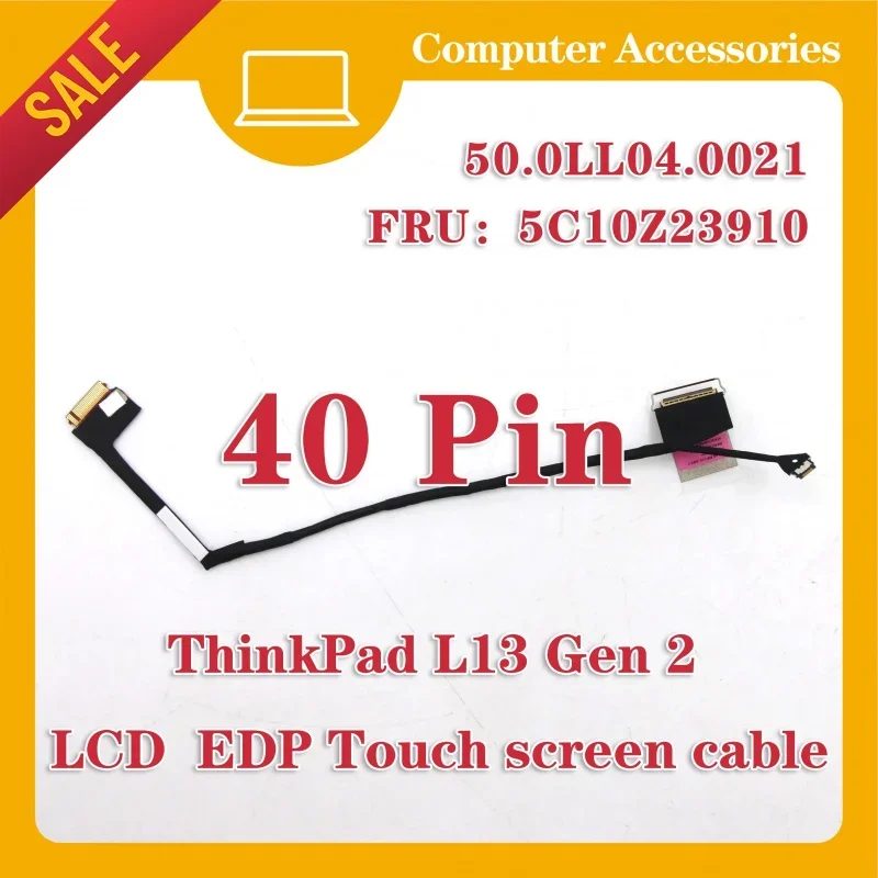 

For Lenovo ThinkPad L13 Gen 2 S2 LCD screen cable EDP screen flat cable 450. 0ll02.0011 450. 0ll02.1l 5c10z23911