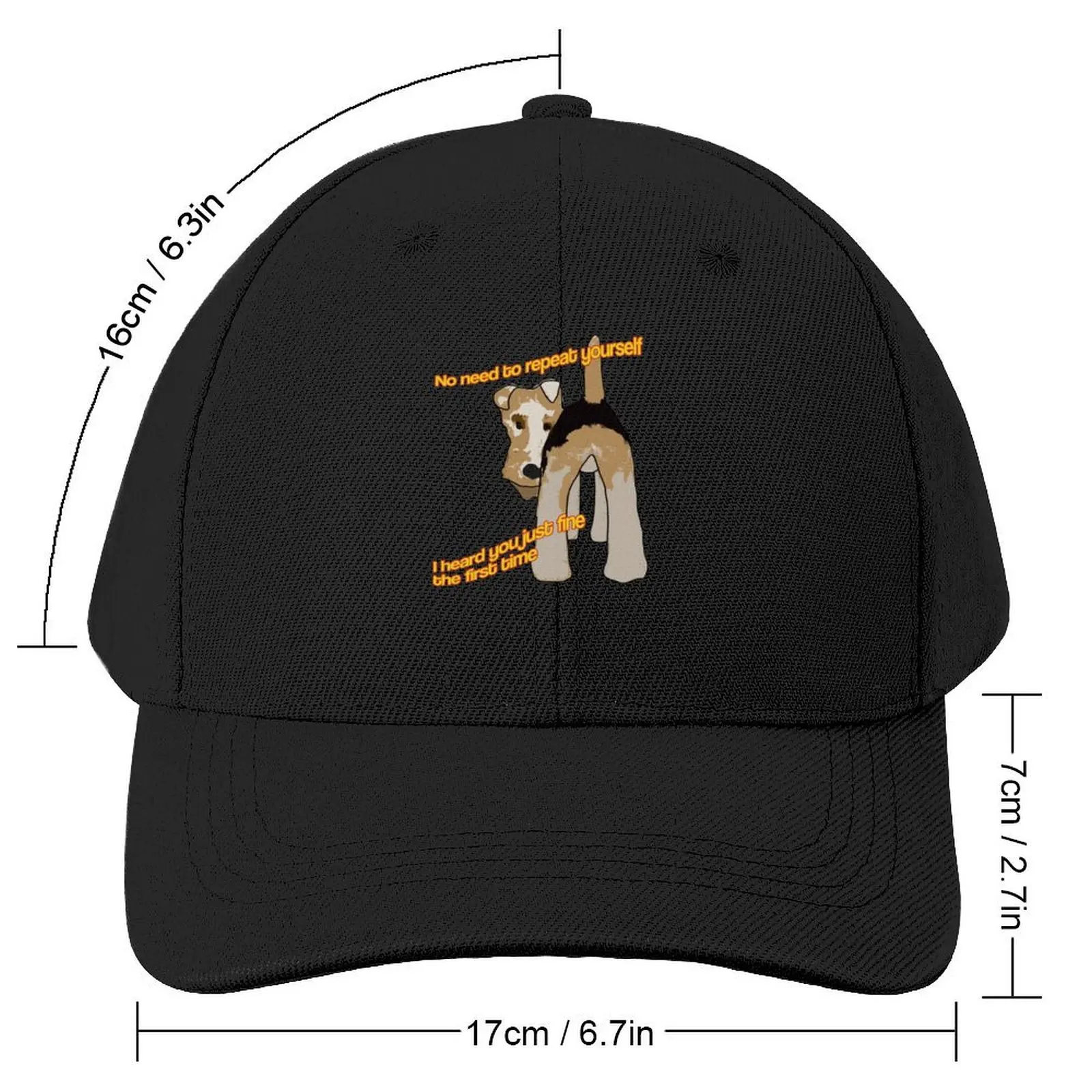 Wire fox terrier No need to repeat yourself I heard you just fine the first time Baseball Cap tea Hat Baseball For Men Women's