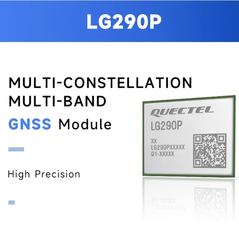 

Quectel LG290P High -precision RTK positioning L1 L2 &L5 multi-GNSS module Support GPS BDS GLONASS Galileo QZSS SBAS NavIC