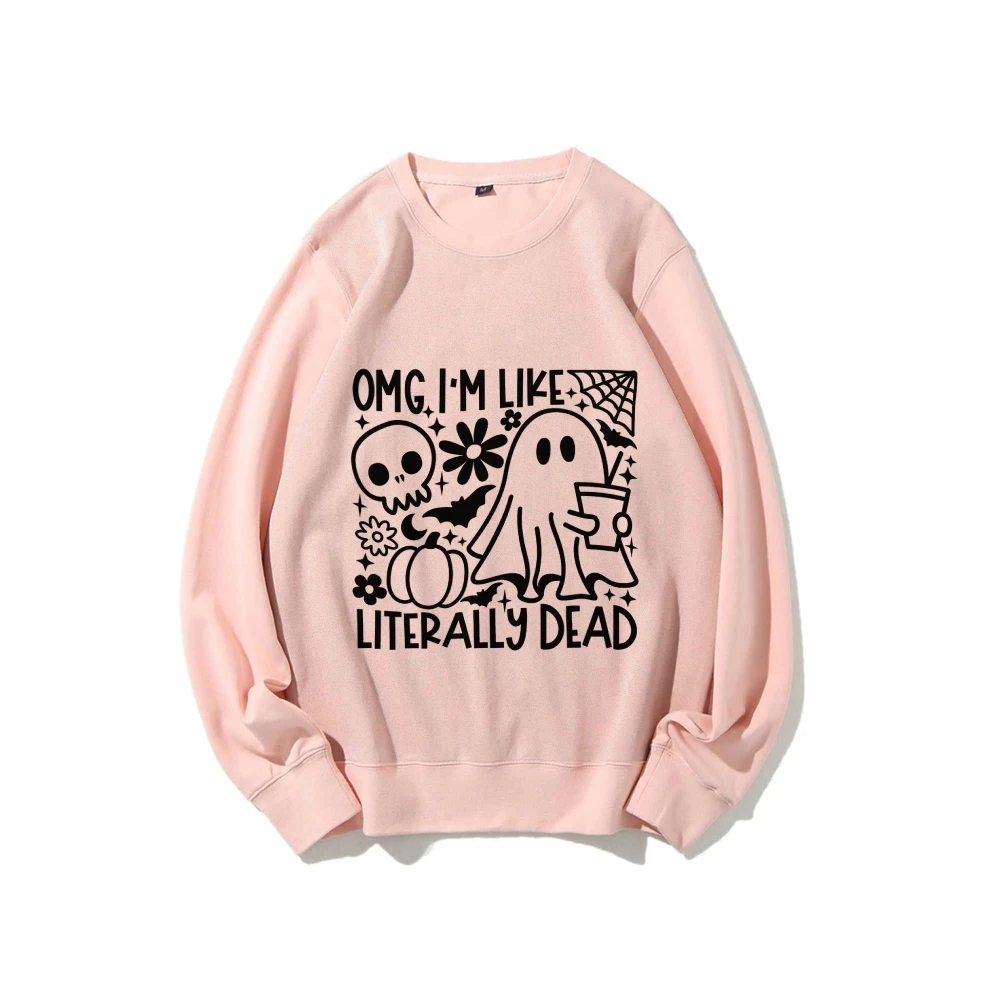 Omg i'm Like Literally Dead Halloween Sweatshirt Literally Dead Shirt Fall Sweatshirt Funny Halloween Hoodie Women's Shirt