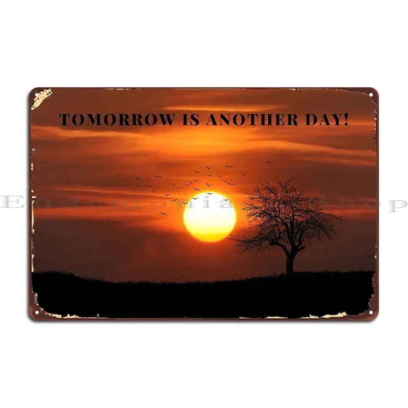 Tomorrow Is Another Day Metal Plaque Customized Garage Garage Garage Decoration Mural Tin Sign Poster