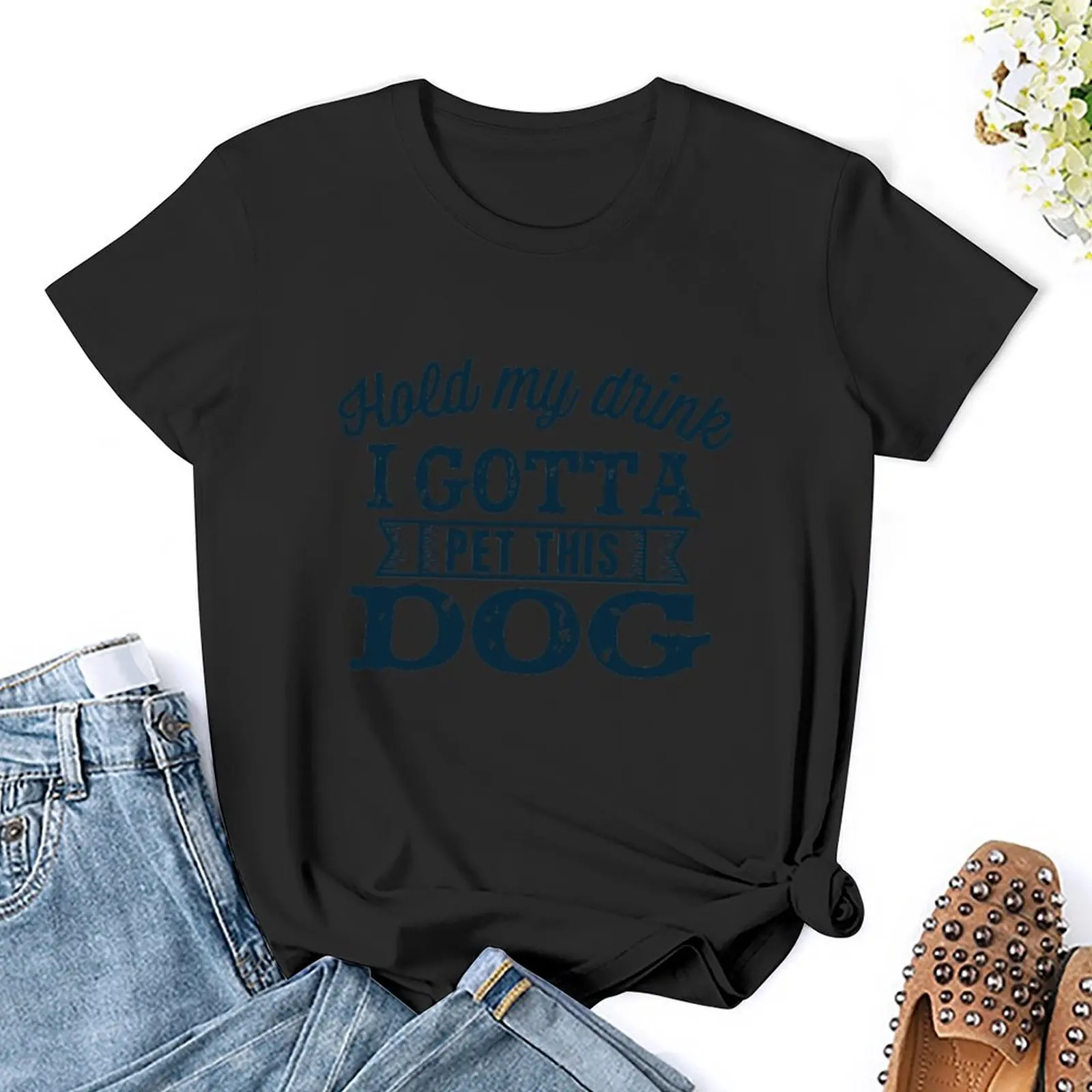 Houd Mijn Drankje Vast, Ik Moet Deze Hond Aaien-Houd Mijn Drankje Vast, Ik Moet Dit Hondent-Shirt Aaien Zomertops T-Shirts Voor Vrouwen