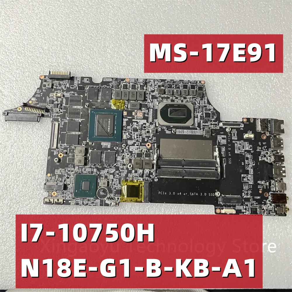 MS-17E9 MS-17E91 ver 1.0 Original  For MSI GE75 Notebook Motherboard  I7-10750H N18E-G1-B-KB-A1 100% Test Work