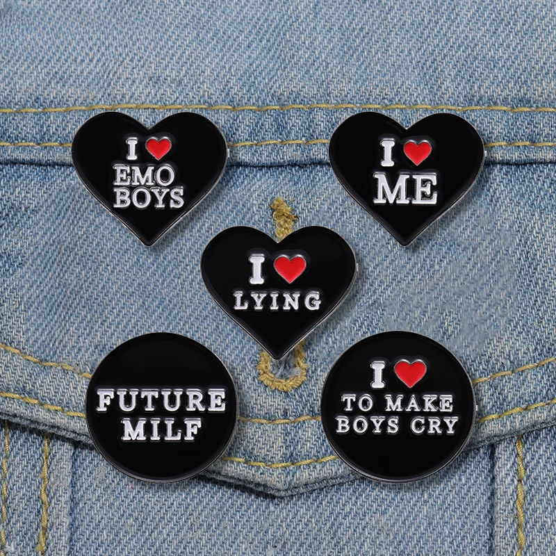 I Love Me Enamel Pins Custom Brooches I Love Emo Boys Future Milf Lapel Badges Black Heart Punk Jewelry Gifts Drop Shipping