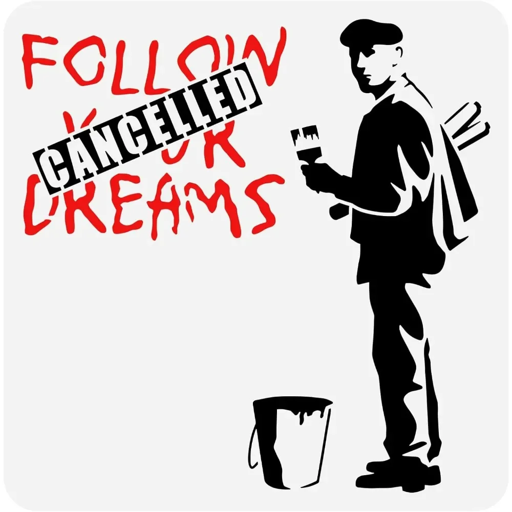 Follow Your Dreams Cancelled Painting Stencil 11.8x11.8inch Reusable Banksy Theme Template for Painting Man with Brush Paint