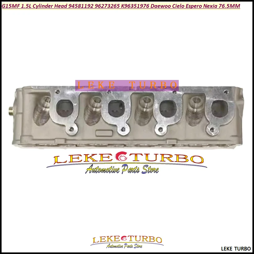 G15MF 1.5L Cylinder Head 94581192 96273265 K96351976 For Daewoo Cielo Espero Nexia 1498CC 76.5MM SOHC 1994-97