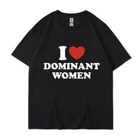 I Love Dominant Women Graphic Print T Shirt Funny Casual Summer Personality Short Sleeve Fashion Cotton T Shirts Streetwear