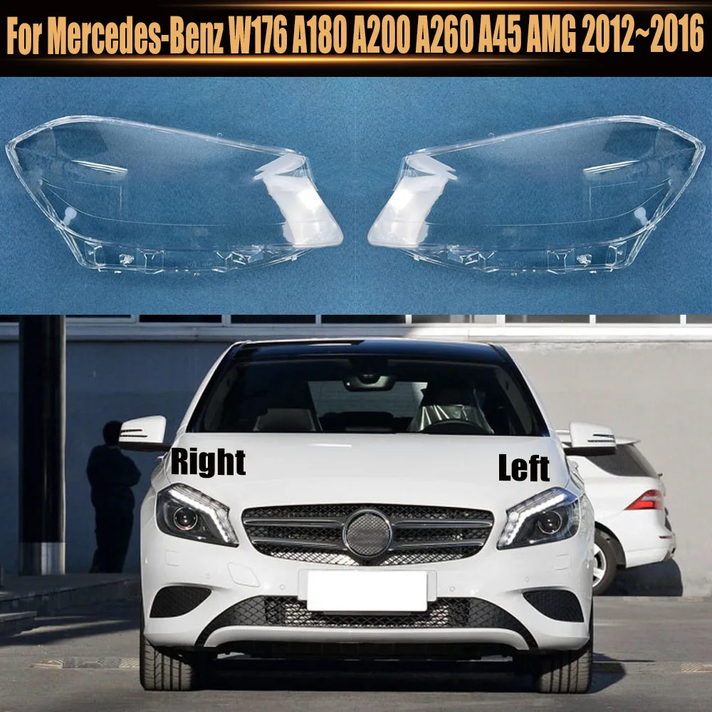 

For Mercedes-Benz W176 A180 A200 A260 A45 AMG 2012~2016 Headlamp Transparent Cover Lampshade Headlight Shell Lens Plexiglass