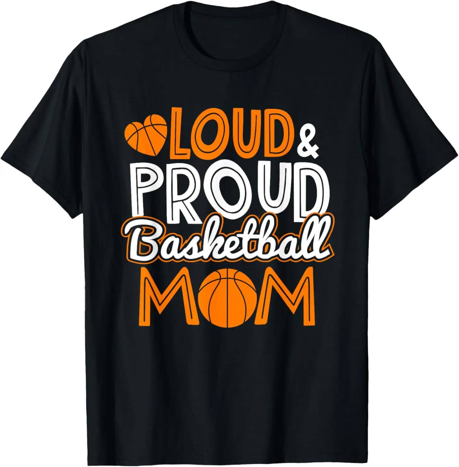 Loud Proud Basketball Mom Gift Mama Grandma T-Shirt