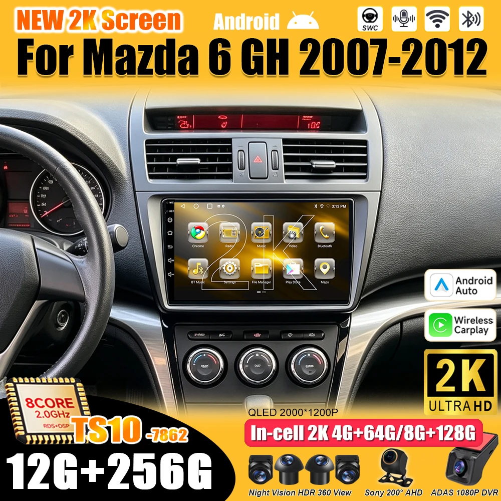 Android 16 For Mazda 6 GH 2007 - 2012 Car Radio Stereo Head Unit Multimedia Video Player GPS Navigation 2K QLED 9 Inch 8 Core 5G